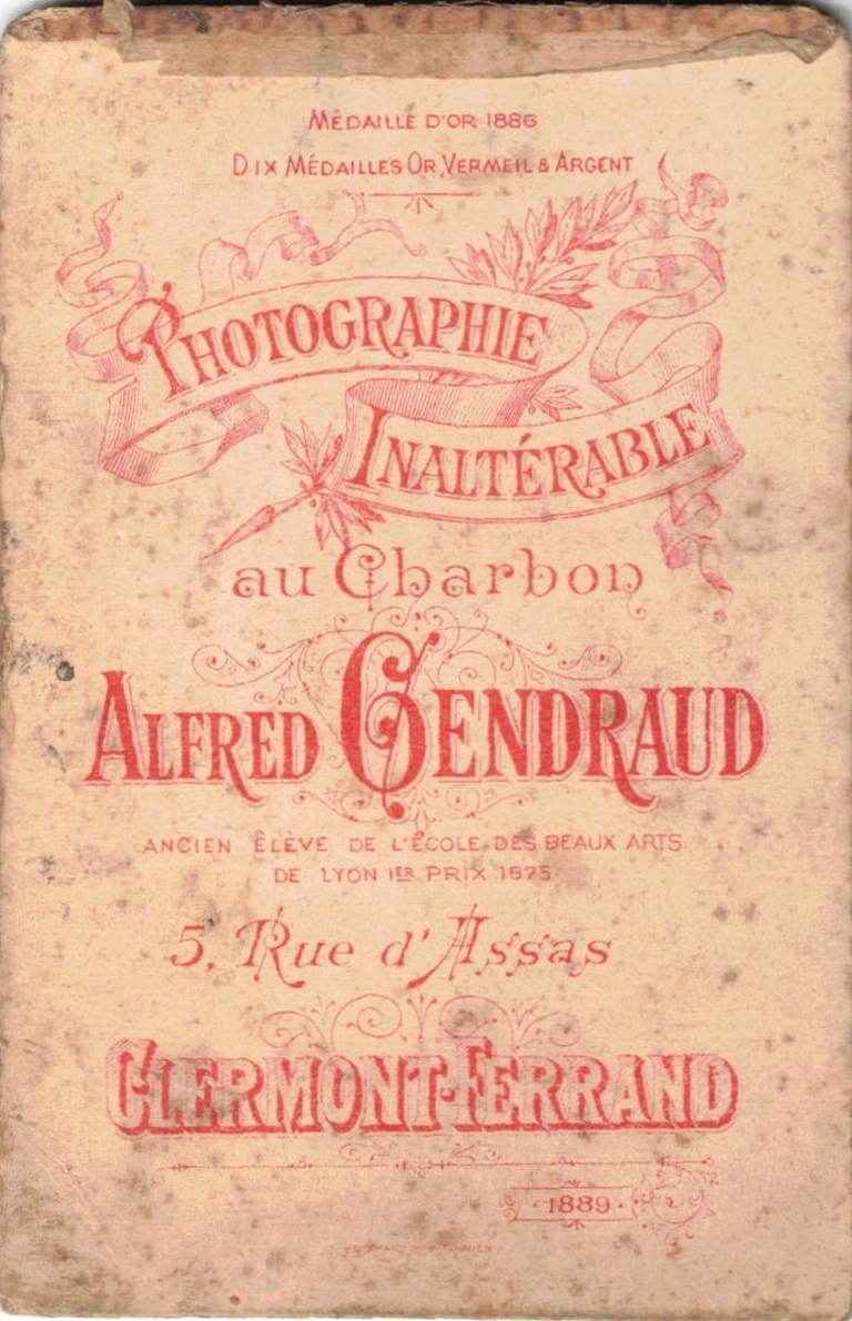 Clermont-Ferrand - Médaille d'Or 1886 - Dix Médailles Or, Vermeil, Argent - Photographie Inaltérable au Charbon- Alfred Gendreau - Ancien élève de l'Ecole des Beaux-Arts de Lyon 1er prix 1825 - 5, Rue d'Assas - Clermont-Ferrand - 1889